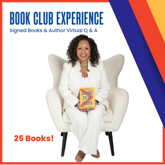 25 Signed Books + Virtual Q & A- Actions Speak Louder Book Club Experience!