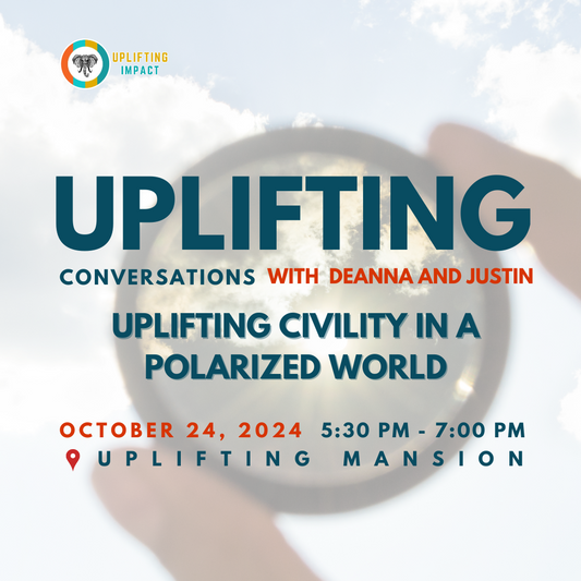 Uplifting Conversation with Deanna and Justin: Uplifting Civility in a Polarized World